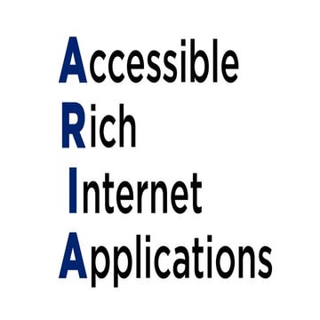 ARIA: A bridge to greater accessibility
