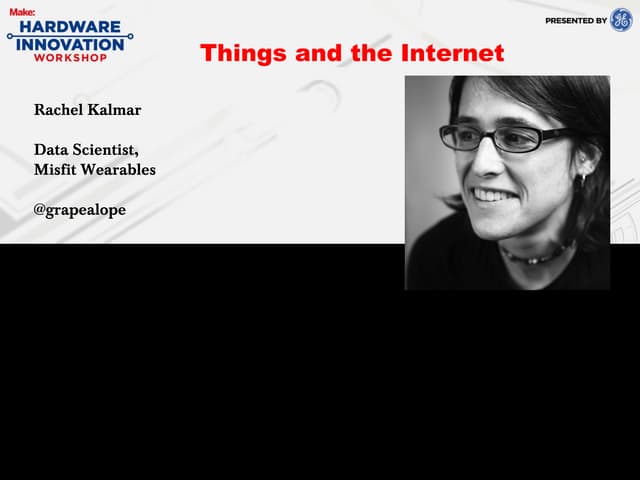Rachel Kalmar at Hardware Innovation Summit 2013