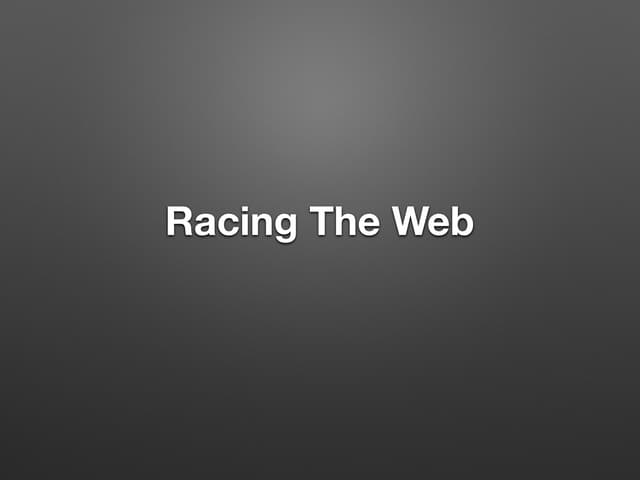 Racing The Web - Hackfest 2016