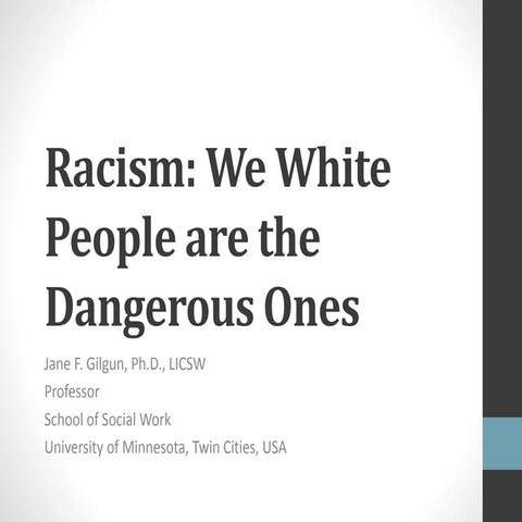 Racism: We White People are the Dangerous Ones