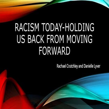 Racism today holding us back from moving forward power point