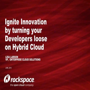 Ignite Innovation: Turn Developers Loose on the Hybrid Cloud”