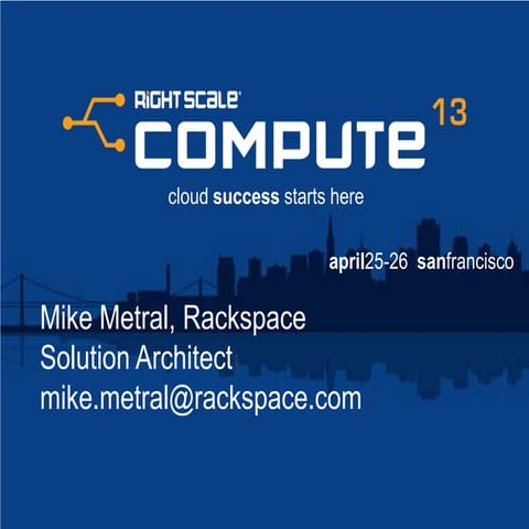 Rackspace: Unlock Your Cloud - RightScale Compute 2013