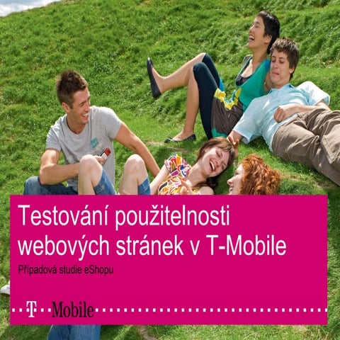 Testování použitelnosti webových stránek v T-Mobile - Radek Mašata