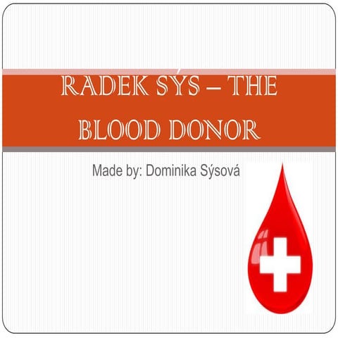 Radek sýs – the blood donor