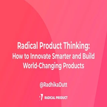 Radhik﻿a Dutt: How to innovate smarter and build world-changing products