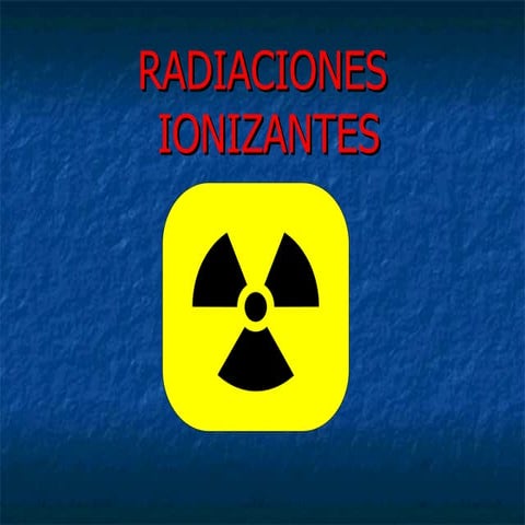 Radiaciones Ionizantes