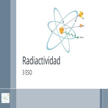 Radiactividad para 3 ESO. Presentación sobre los tipos, peligros y ...