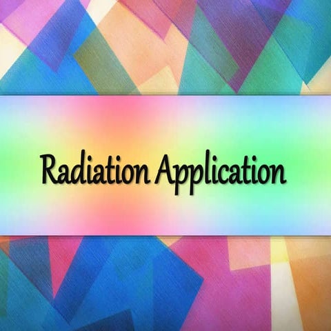 Radiation application