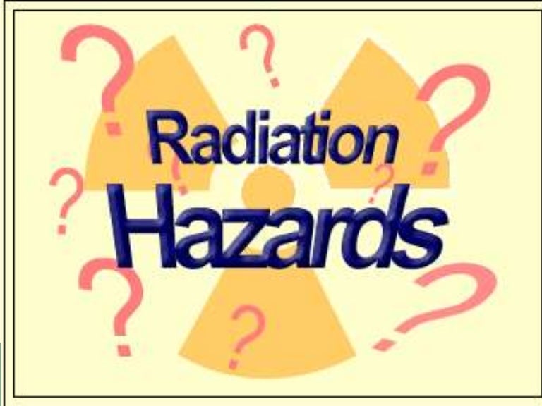 Radiation hazards