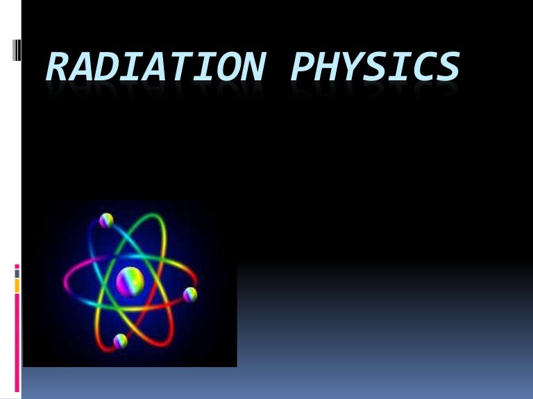 Radiation physics