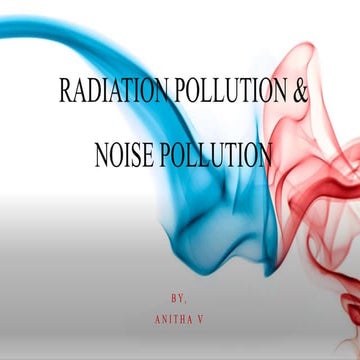 Radiation pollution &amp; noise pollution