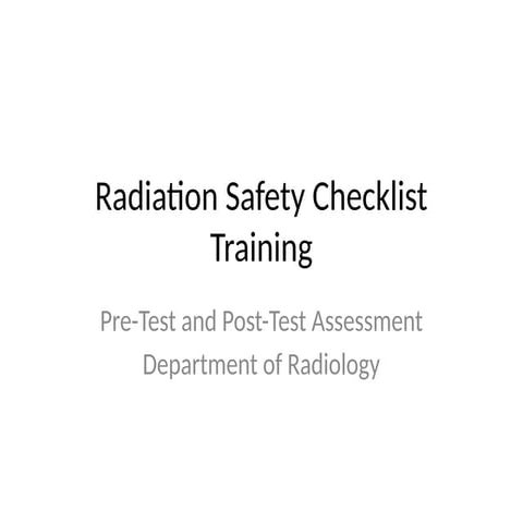 Radiation_Safety_Checklist_Pre_Post_Test_Presentation.pptx