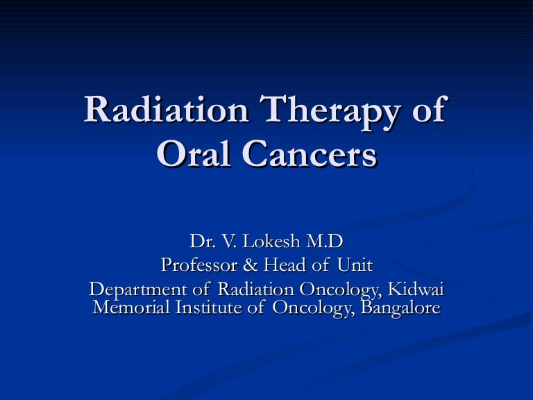Radiation therapy of oral cancers