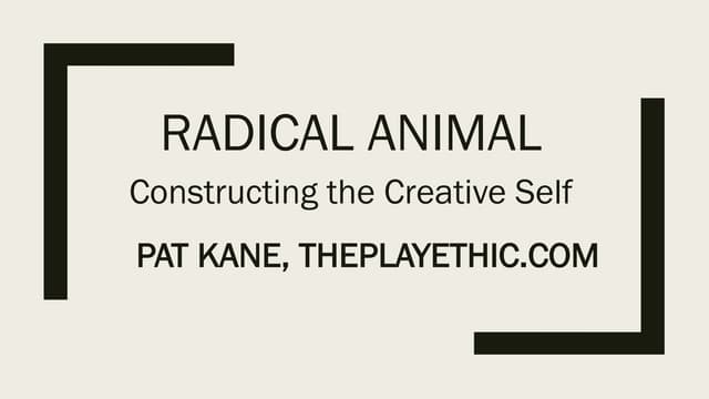 "Radical Animal: Constructing the Creative Self" - Pat Kane