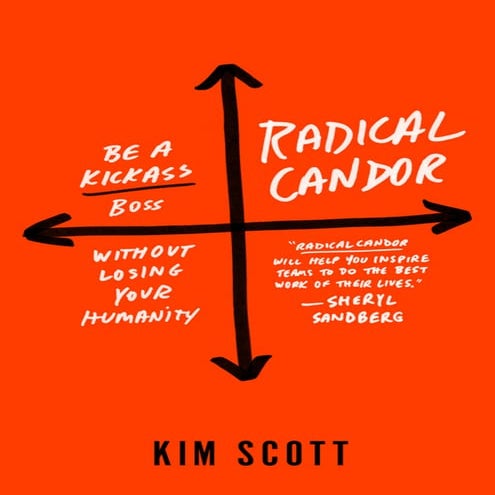 Radical Candor Be a Kick-Ass Boss Without Losing Your Humanity (Kim Scott).pdf