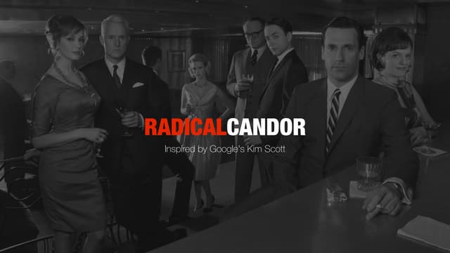 Radical Candor: No BS, helping your team create better work.