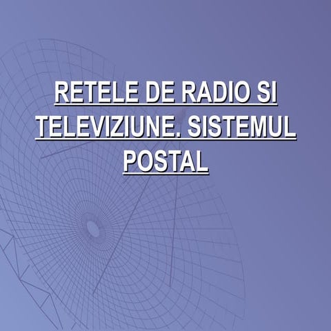 Retele de Radio, Televiziune, Sistemul postal