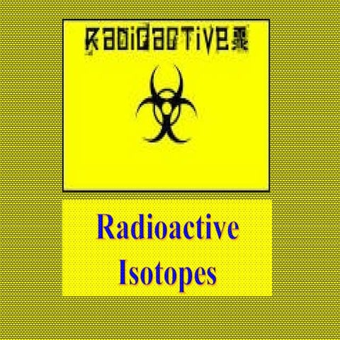 Radioactive Isotopes