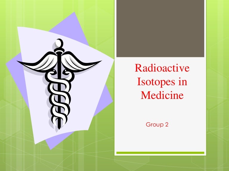 Radioactive isotopes in medicine