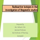 Radioactive isotopes in the investigation of biogenetic studies