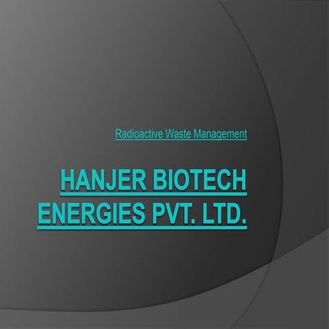 hanjer-biotech-energies-pvt-ltd-radioactive-ppt