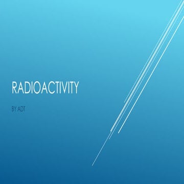 Radioactivity- The discovery of nuclear activities