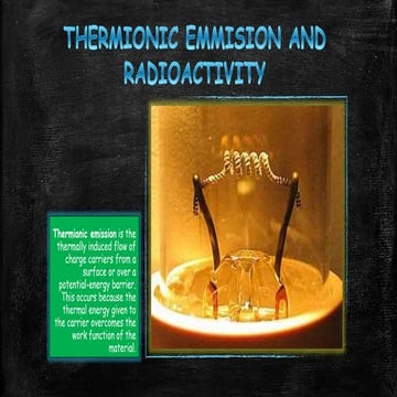 THERMIONIC EMMISION AND RADIOACTIVITY