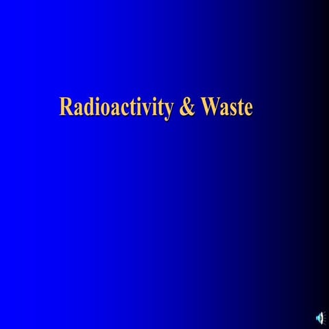 Radioactivity & waste
