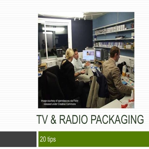 Radio and TV packaging tips