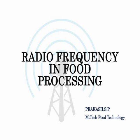 Radio frequency processing and Microwave heating in food processing 