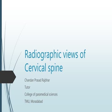 Radiographic anatomy and views of c spine