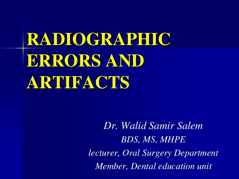Radiographic errors and artifacts