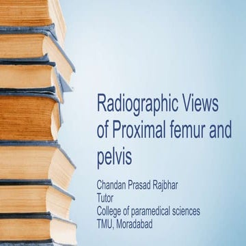 Radiographic views of proximal femur and pelvis