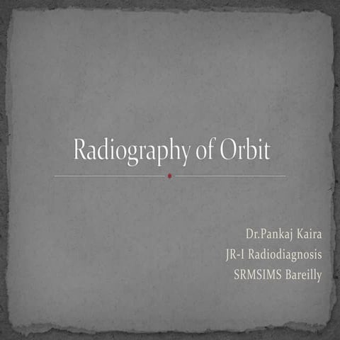 Radiography and Anatomy of orbit 