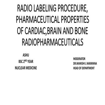 RADIO LABELING PROCEDURE, PHARMACEUTICAL PROPERTIES OF CARDIAC,BRAIN.pptx