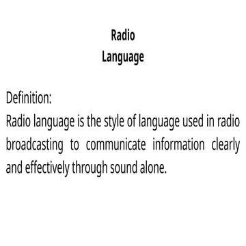 Radio Language Definition Radio language is the style of language used ...