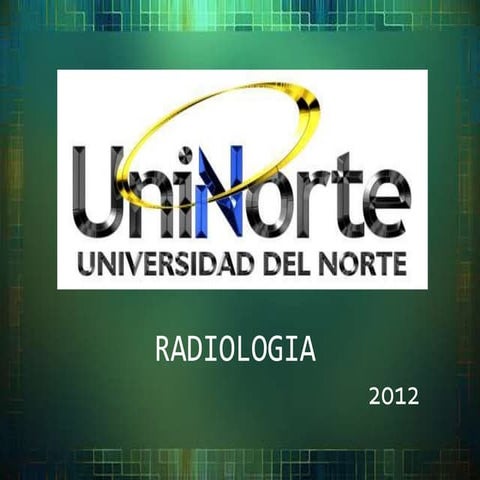 Radiologia 2012 caracteristicas de la radiacion