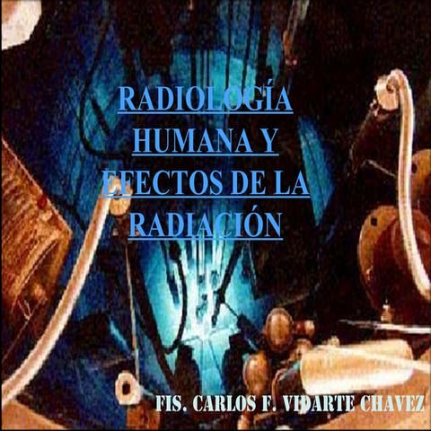 Radiologia Humana y Efectos de la Radiacion