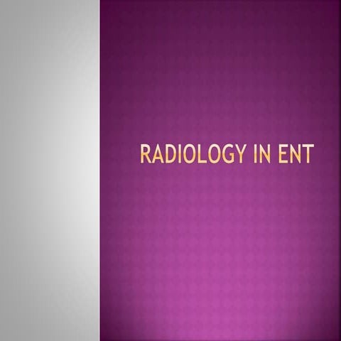 Radiology in ent