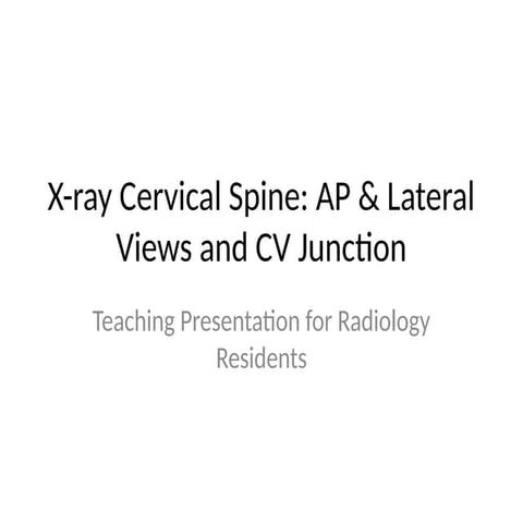 Comprehensive Guide to X-ray Cervical Spine Imaging: AP, Lateral Views ...