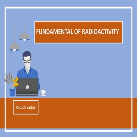 Fundamental of radioactivity 