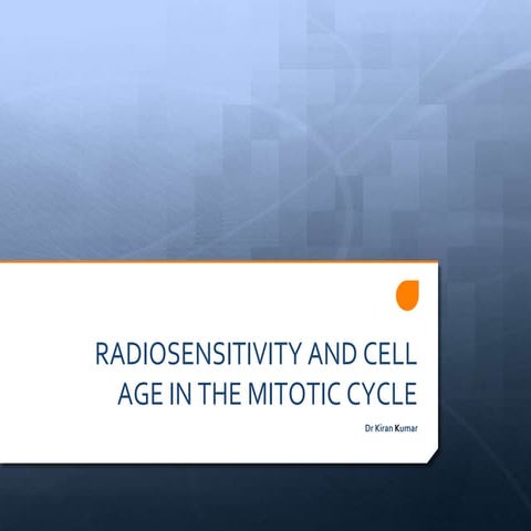 Radiosensitivity and cell age in mitotic cycle .pptx