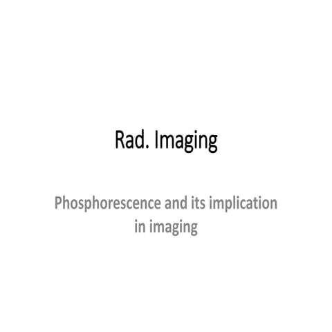 Radiographic imaging phosporesence-1.ppt