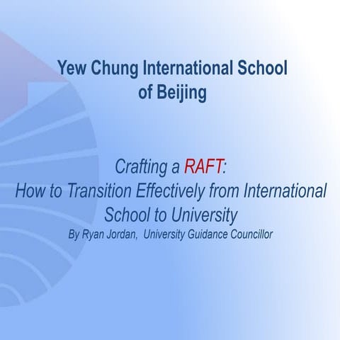 Crafting a RAFT: How to Transition Effectively from International School to University