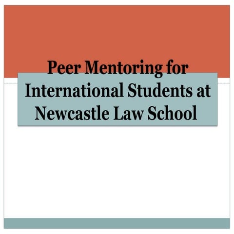 Peer mentoring for international students at Newcastle Law School | PPT