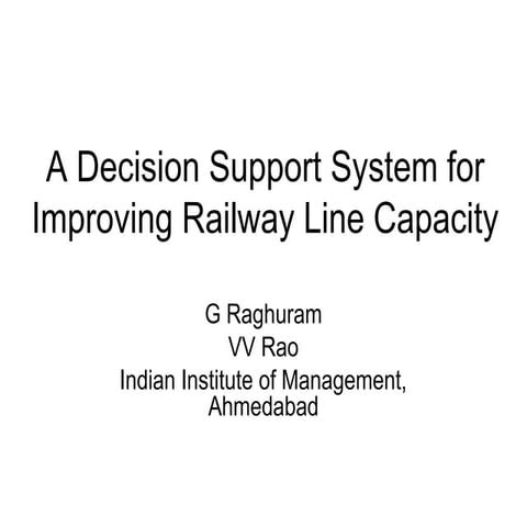 Raghu_RSC_DecisionSupportSystemfoImprovingRailwayLine.ppt