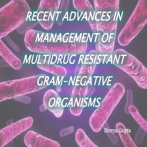 Recent Advances in Management of Gram Negative Bacteria