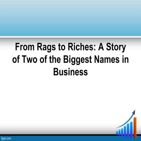 Rags to Riches:A Story of Nothing to Big Business | PPTX
