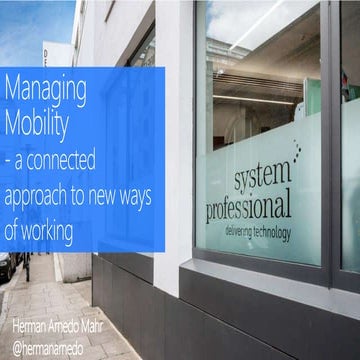 Managing Mobility - Microsoft Enterprise Mobility -  Accelerate, Protec and M...